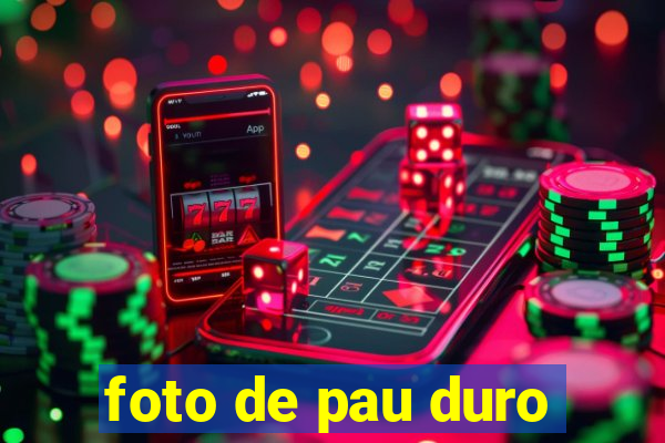 foto de pau duro